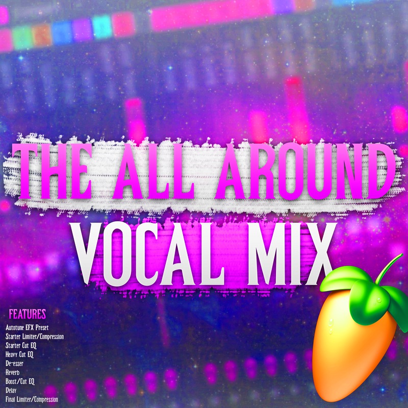 FL studio预设： 全方位人声混音预设 Lil Gunnr THE ALL AROUND VOCAL MIX PRESET . 第1张