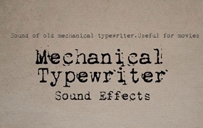 8种旧机械键盘打字机音效合集适用电影广告游戏项目 Mechanical Typewriter