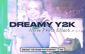 梦幻复古颗粒怀旧Y2K图像老照片胶片做旧影印滤镜PSD样机特效模板 Dreamy Y2K Noise Photo Effect