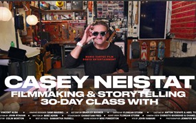 大师课程：Casey Neistat 30天电影制作人视频教学大师班 Filmmaking & Storytelling 30-Day Class with Casey Neistat