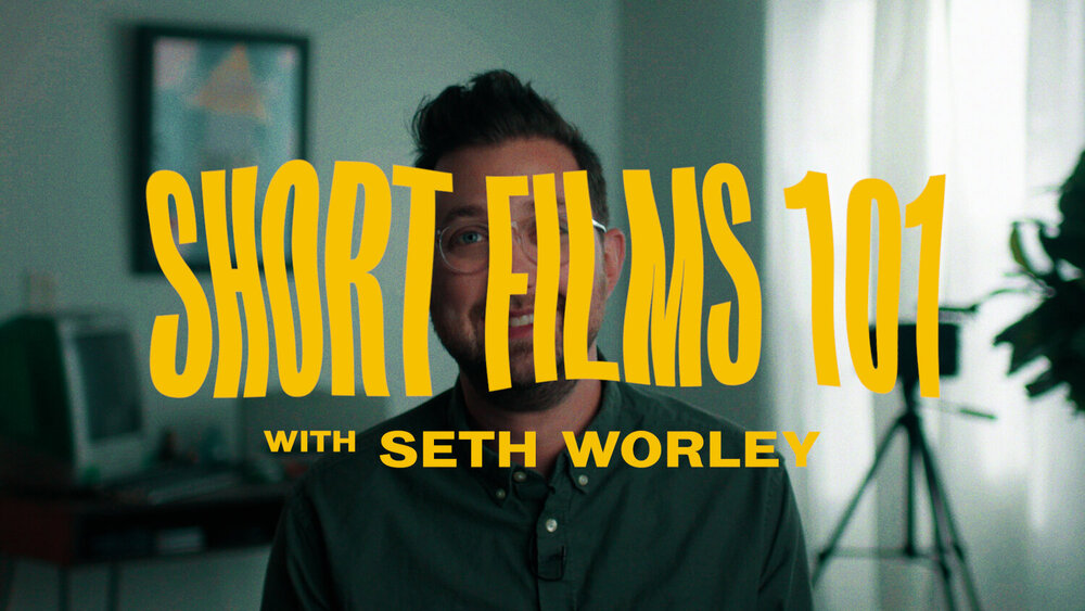大师课程：塞思·沃利 电影短片制作课程 Mzed Short Films 101 with Seth Worley . 第1张