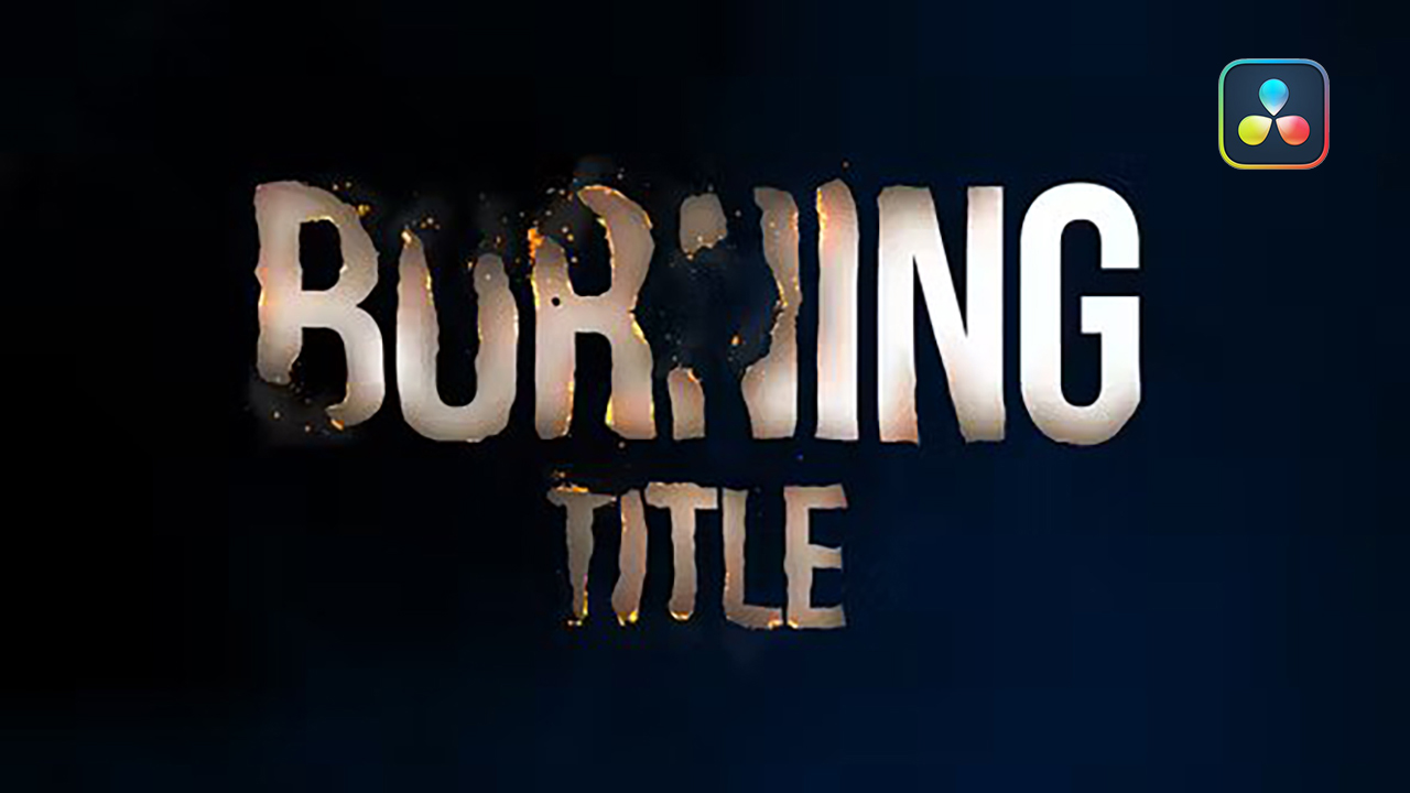 Burning Titles 燃烧标题LOGO电影片头视频效果达芬奇模板预设 , 第1张