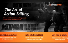 大师课程：好莱坞动作电影剪辑艺术学习教程 Film Editing Pro – The Art of Action Editing