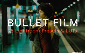 25个复古风格赛博朋克日系LR预设和视频LUT 25 Bullet Film Lightroom Presets and LUTs