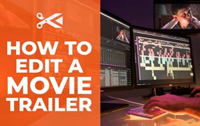 大师课程：好莱坞专业级预告片/宣传片分步编辑课程 Film Editing Pro - The Art Of Trailer Editing Pro