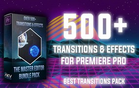 500个专业电影大片视频转场过渡PR色彩校正转场预设 AKVStudios – 500+ Transitions & Effects Pack – The Master Editor Bundle Pack