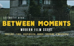 音效：327个现代电影流畅励志氛围脉冲旋律配乐电影预告片音效素材 Between Moments: Modern Film Score
