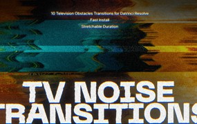 10种4K电视故障转场过渡达芬奇预设DaVinci Resolve Macros TV Noise Transitions