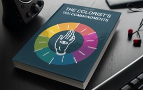 大师课程：国际调色大师Cullen Kelly调色师的十诫旨PDF课程 Colorist’s Ten Commandments E-Book by Cullen Kelly