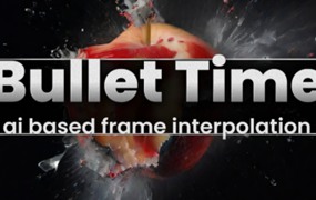 AE插件：人工智能插帧流畅超级慢动作AE插件 Bullet Time v1.2.1/v1.1.8 Win + Mac