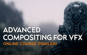 [独家翻译] Nuke未来科幻电影游戏视频合成特效教程 中文字幕 Rebelway – Advanced Compositing for VFX